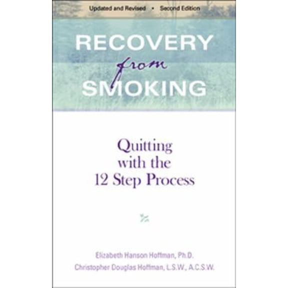 Pre-Owned Recovery From Smoking: Quitting With the 12 Step Process - Revised Second Edition (Paperback) 156838307X 9781568383071