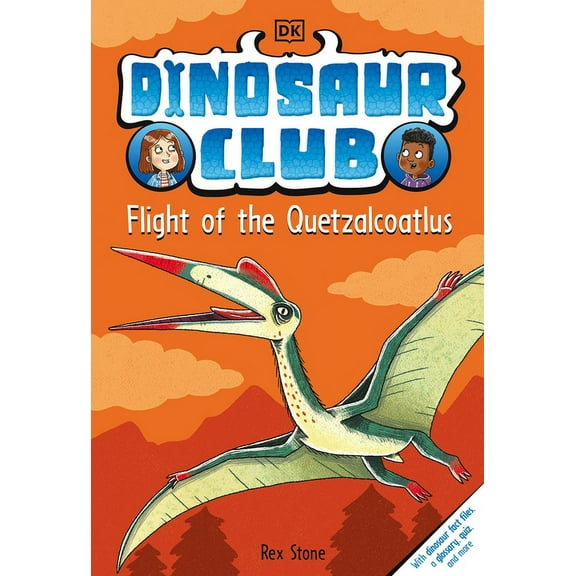 Dinosaur Club Dinosaur Club: Flight of the Quetzalcoatlus, (Hardcover)