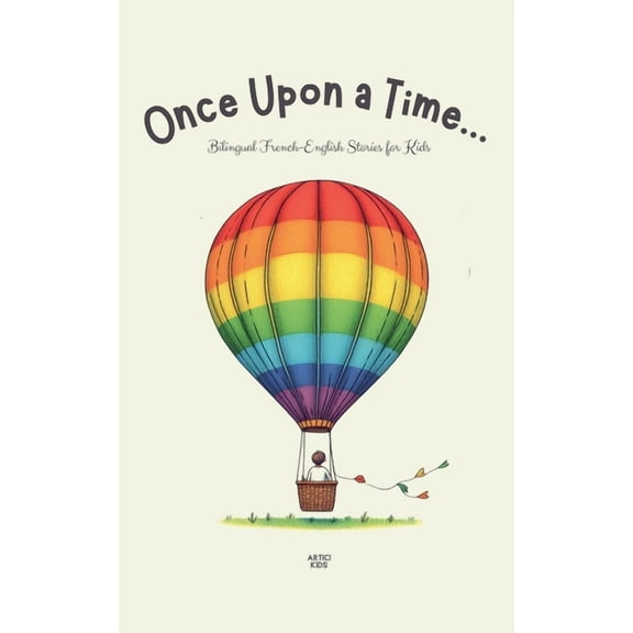 Once Upon a Time...: Bilingual French-English Stories for Kids, (Paperback)