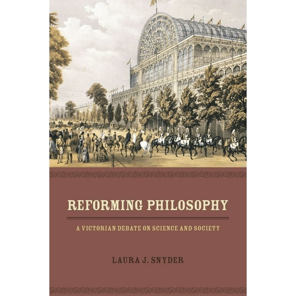 Reforming Philosophy: A Victorian Debate on Science and Society, (Paperback)