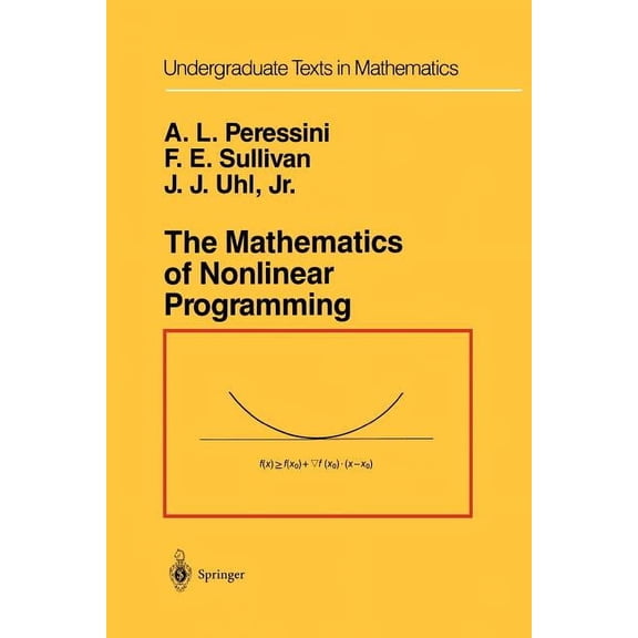 Undergraduate Texts in Mathematics: The Mathematics of Nonlinear Programming (Paperback)