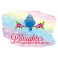 thumbnail image 2 of Watercolor Decal A Daughter Is A Love That Lasts Forever Bedroom Wall Decal for Children Colorful Flowers Lettering Art Design Cute Themed Room Décor - Size: 10 In x 7 In, 2 of 5