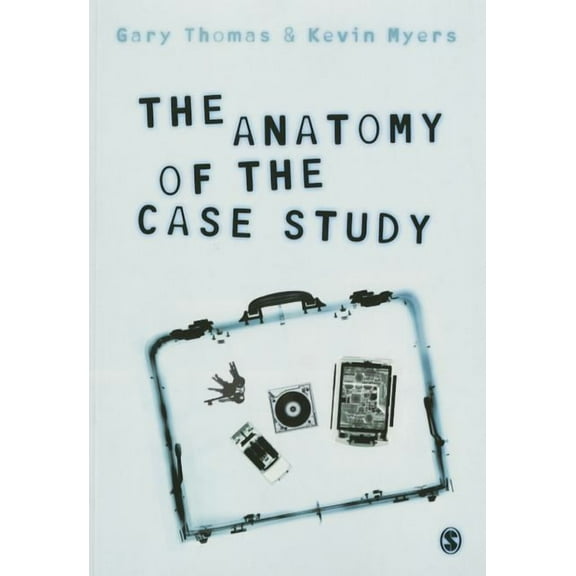 The Anatomy of the Case Study (Paperback)