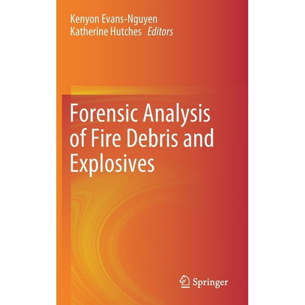 Forensic Analysis of Fire Debris and Explosives (Hardcover) Walmart