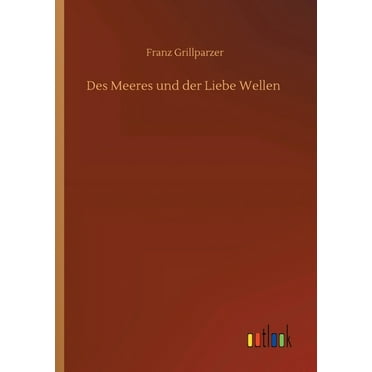 Des Meeres und der Liebe Wellen (Paperback)