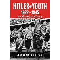 Hitler Youth, 1922-1945: An Illustrated History (Paperback)