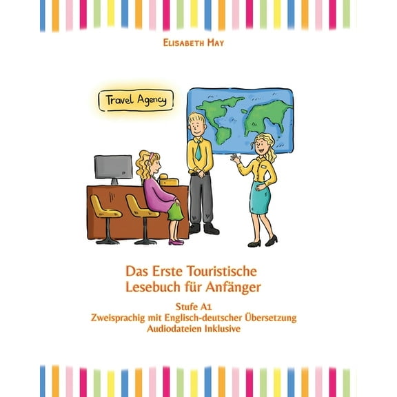 Gestufte Englische Lesebücher Das Erste Touristische Lesebuch für Anfänger: Stufe A1 Zweisprachig mit Englisch-deutscher Übersetzung, Book 14, (Paperback)