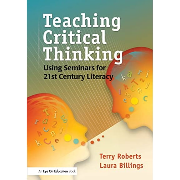 Pre-Owned Teaching Critical Thinking: Using Seminars for 21st Century Literacy (Paperback) 1596672080 9781596672086