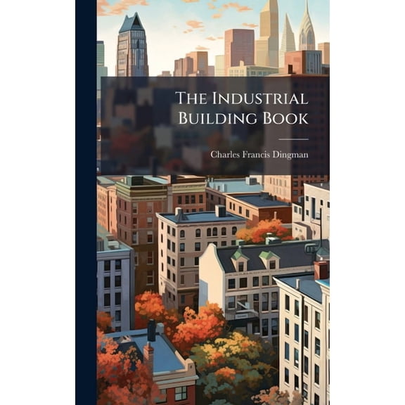 The Industrial Building Book, (Hardcover)