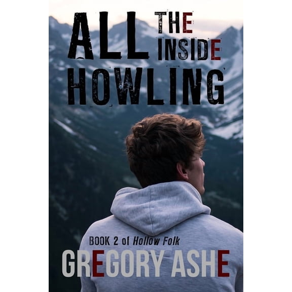 All the Inside Howling (Paperback) by Gregory Ashe