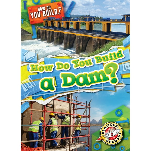 How Do You Build? How Do You Build a Dam?, (Hardcover)