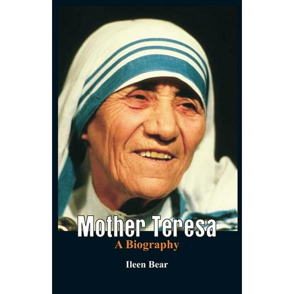 Mother Teresa- A Biography