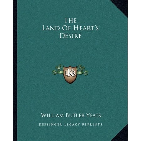 The Land Of Hearts Desire Paperback 1162699051 9781162699059 William Butler Yeats