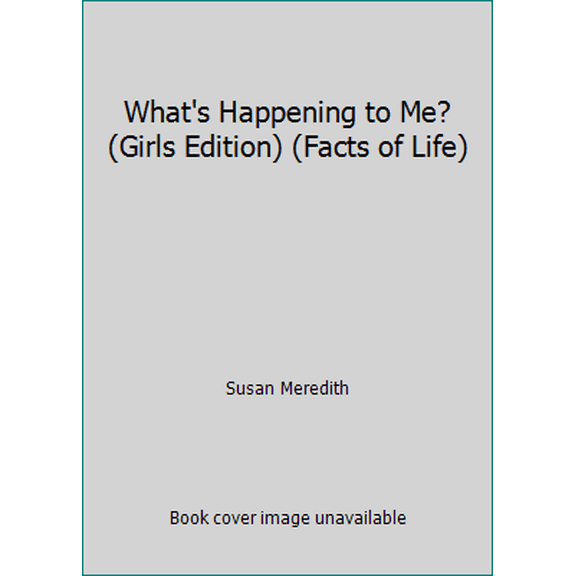 Pre-Owned What's Happening to Me? (Girls Edition) (Facts of Life) (Paperback) 0746069952 9780746069950