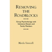 Removing the Roadblocks : Group Psychotherapy with Substance Abusers and Family Members, Used [Hardcover]