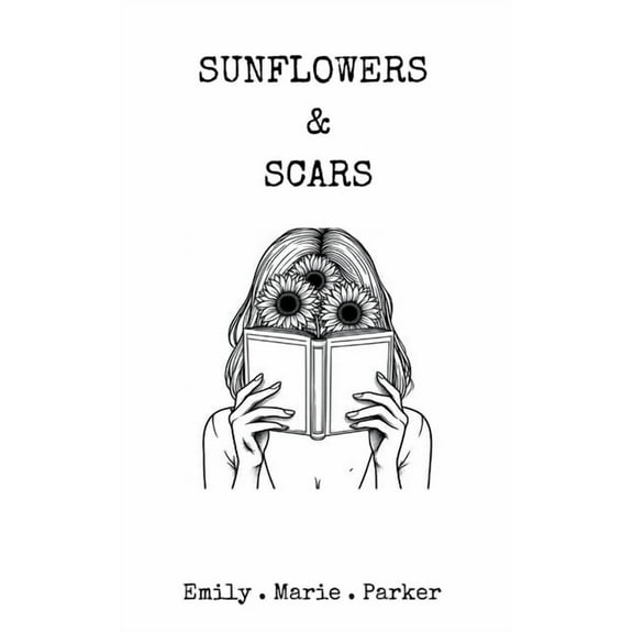 Sunflowers & Scars, (Paperback)