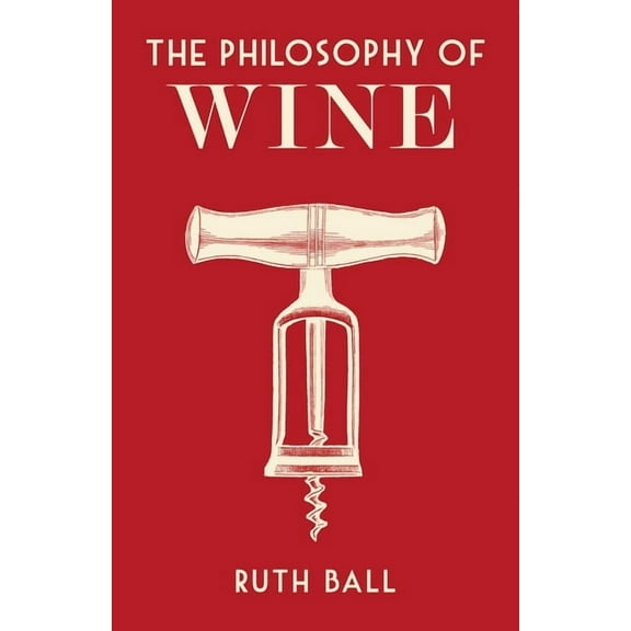 British Library Philosophy of The Philosophy of Wine, (Hardcover)