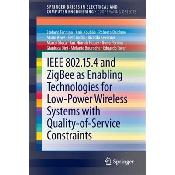 Pre-Owned IEEE 802.15.4 and Zigbee as Enabling Technologies for Low-Power Wireless Systems with Quality-Of-Service Constraints (Paperback)