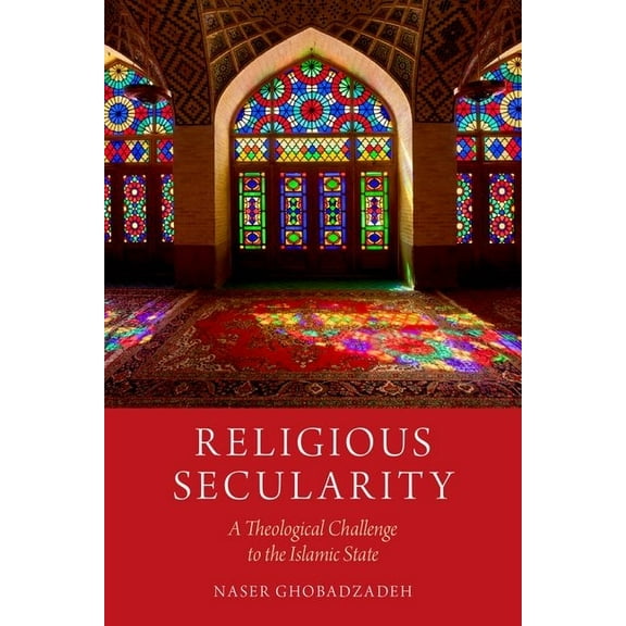 Religion and Global Politics Religious Secularity: A Theological Challenge to the Islamic State, (Paperback)