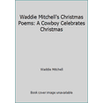 thumbnail image 1 of Pre-Owned Waddie Mitchell's Christmas Poems: A Cowboy Celebrates Christmas (Paperback) 0879052856 9780879052850, 1 of 1