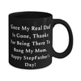 thumbnail image 2 of Cool Stepdad, Since My Real Dad Is Gone, Thanks F Being There To Bang My Mom. Happy!, Father's Day 15oz Mug F Stepdad, 2 of 2