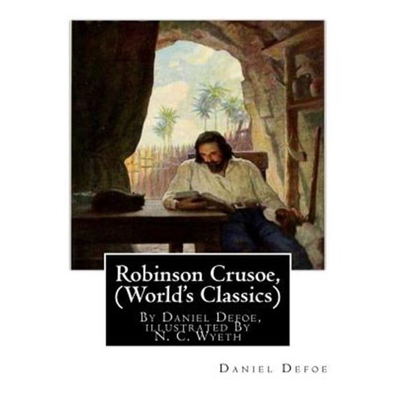 Pre-Owned Robinson Crusoe, By Daniel Defoe, illustrated By N. C. Wyeth (World's Classics): Newell Convers (Paperback) by N C Wyeth, Daniel Defoe