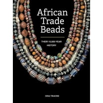 African Trade Beads: Their 10,000-Year History, (Paperback)