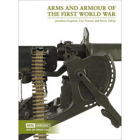 Arms and Armour of the First World War (Paperback)