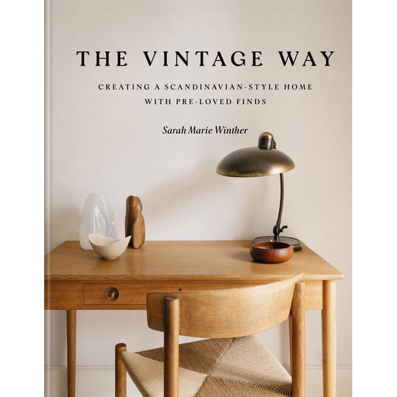 The Vintage Way: Creating a Scandinavian-Style Home with Pre-Loved Finds, (Hardcover)