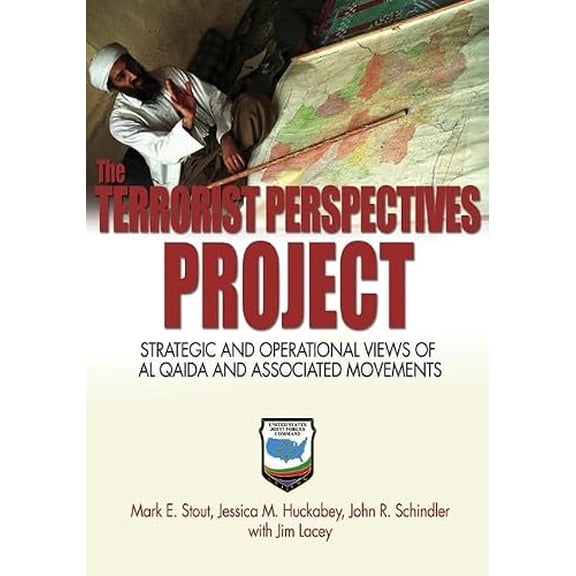 Pre-Owned The Terrorist Perspectives Project: Strategic and Operational Views of Al Qaida and Associated Movements (Paperback) 1591144639 9781591144632