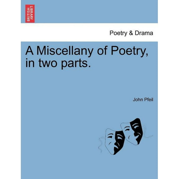 A Miscellany of Poetry, in Two Parts. Paperback