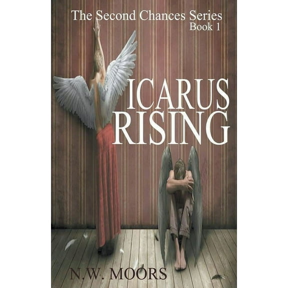 Second Chances Icarus Rising, Book 1, (Paperback)