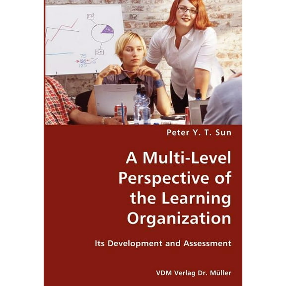 A Multi-Level Perspective of the Learning Organization (Paperback)