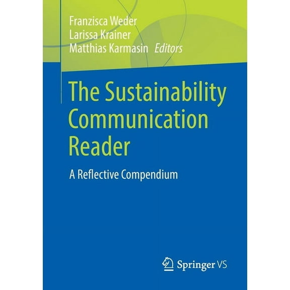 The Sustainability Communication Reader: A Reflective Compendium, (Paperback)