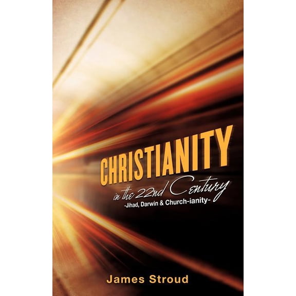 Christianity in the 22nd Century, (Paperback)