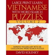 DAVID SOLENKY Large Print Learn Vietnamese with Word Search Puzzles Volume 2: Learn Vietnamese Language Vocabulary with 130 Challenging Bilingual Word Find Puzzles for All Ages, (Paperback)