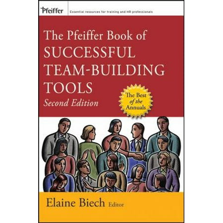 Pre-Owned The Pfeiffer Book of Successful Team-Building Tools: Best of the Annuals (Paperback) 0787997366 9780787997366