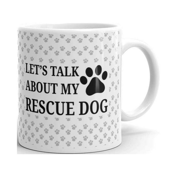 11 oz Rescue Dog Gifts Let's Talk About my Rescue Dog Pets Owners Coffee Mug Tea Cup
