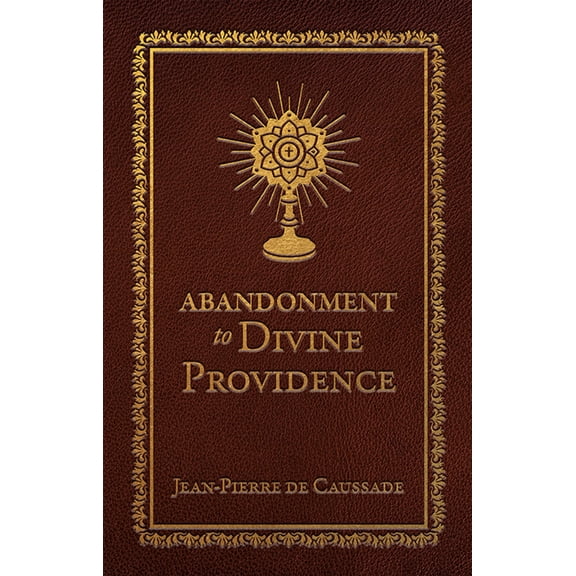 Abandonment to Divine Providence (Deluxe Edition), (Hardcover)