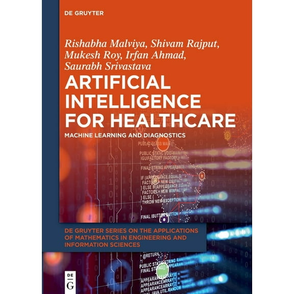 de Gruyter the Applications of Mathemati Artificial Intelligence for Healthcare: Machine Learning and Diagnostics, Book 19, (Hardcover)