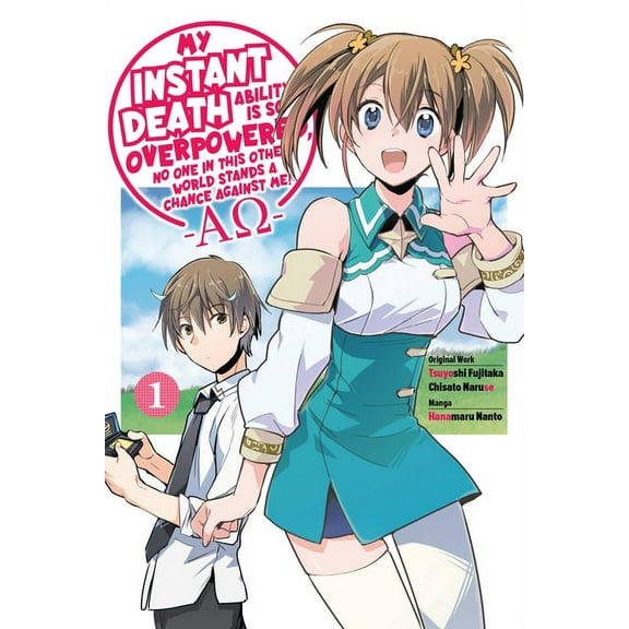 My Instant Death Ability Is So Overpower My Instant Death Ability Is So Overpowered, No One in This Other World Stands a Chance Against Me! --Ao--, Vol. 1 (Manga, Book 1, (Paperback)