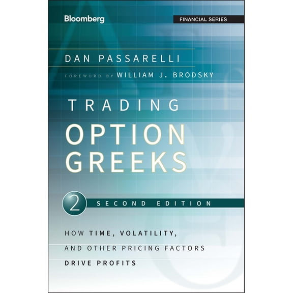 Bloomberg Financial Trading Options Greeks: How Time, Volatility, and Other Pricing Factors Drive Profits, Book 159, (Hardcover)