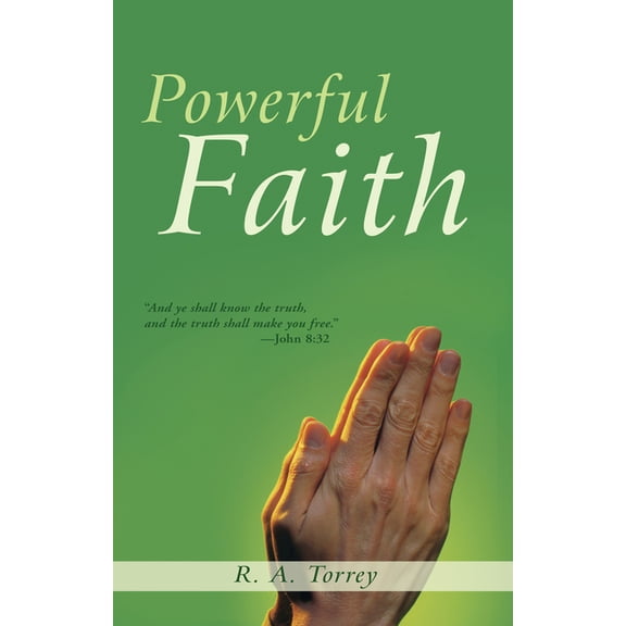 Powerful Faith, (Paperback)