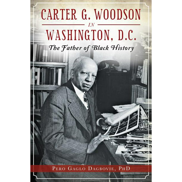 Carter G. Woodson in Washington, D.C. The Father of Black History