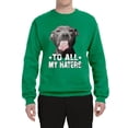thumbnail image 2 of Wild Bobby, Pitbull to all the Haters Funny, Animal Lover, Unisex Crewneck Graphic Sweatshirt, Kelly, Medium, 2 of 4