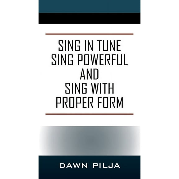 Sing in Tune Sing Powerful and Sing with Proper Form (Paperback)