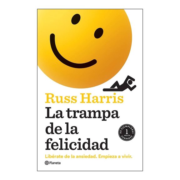La Trampa de la Felicidad Planeta Russ Harris