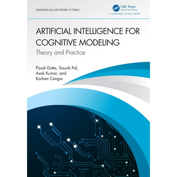 Chapman & Hall/CRC Internet of Things Artificial Intelligence for Cognitive Modeling: Theory and Practice, (Paperback)