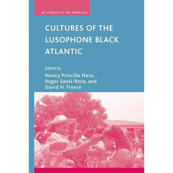 Studies of the Americas Cultures of the Lusophone Black Atlantic, (Paperback)