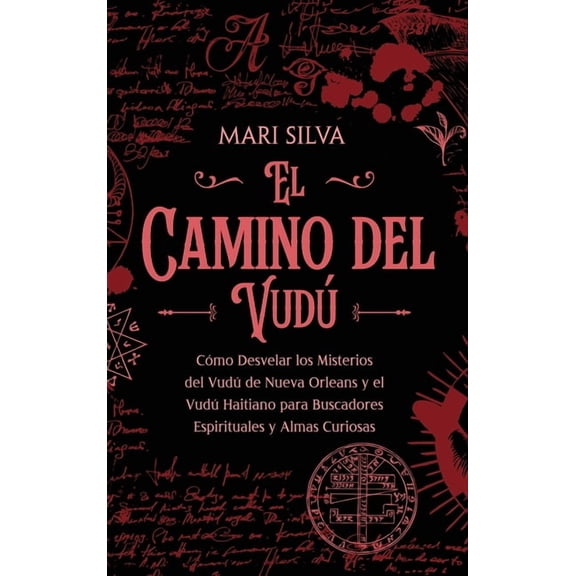 El camino del vudÃº: CÃ³mo desvelar los misterios del vudÃº de Nueva Orleans y el vudÃº haitiano para buscadores espirituale, (Hardcover)